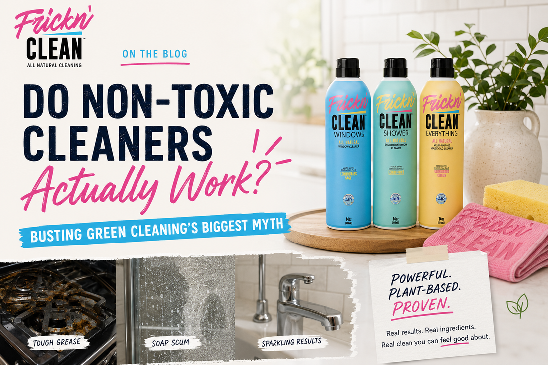 Do Non-Toxic Cleaners Actually Work? Busting Green Cleaning's Biggest Myth